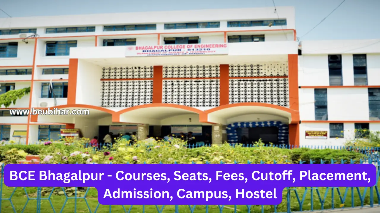 Bhagalpur College of Engineering (BCE Bhagalpur) - Courses, Seats, Fees, Cutoff, Placement, Admission, Campus, Hostel