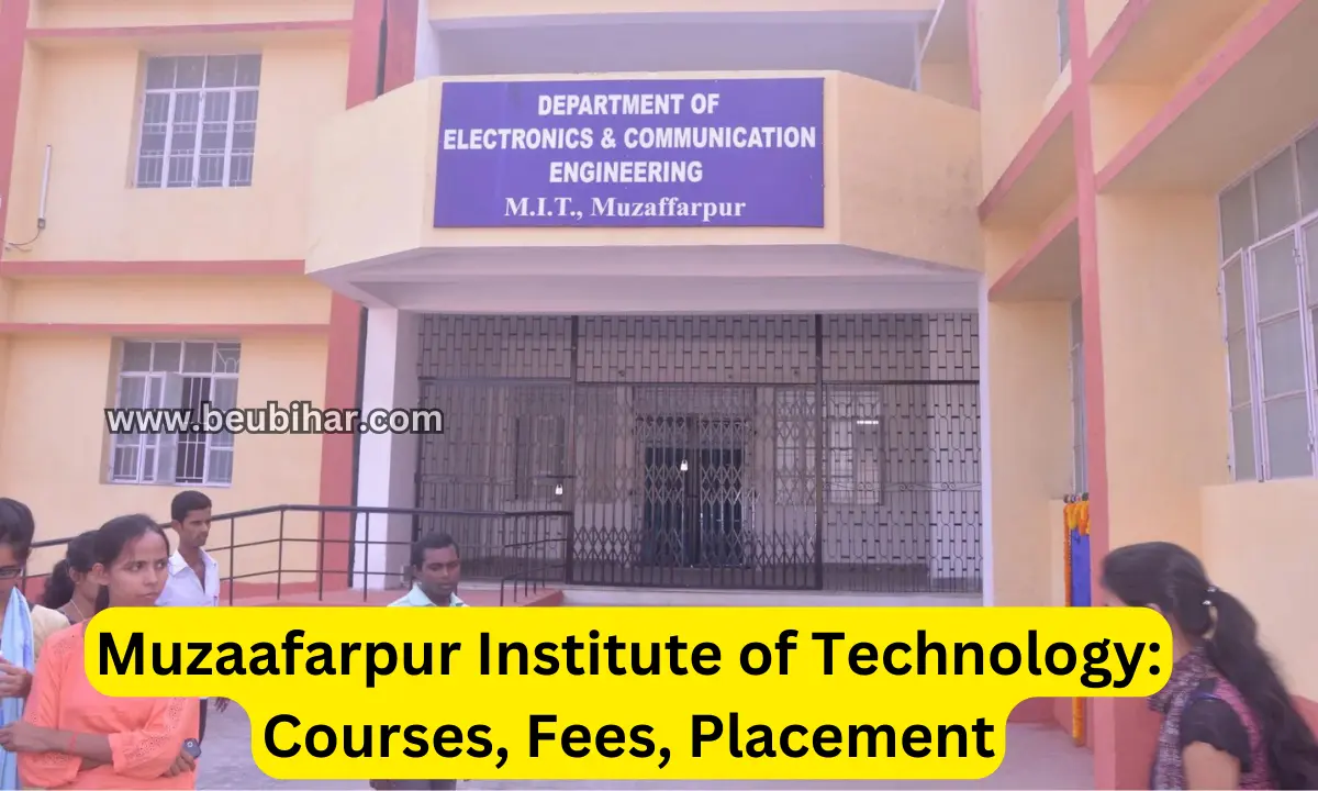 Muzaffarpur Institute of Technology (MIT) – Courses, Seats, Fees, Cutoff, Placement, Admission, Campus, Hostel