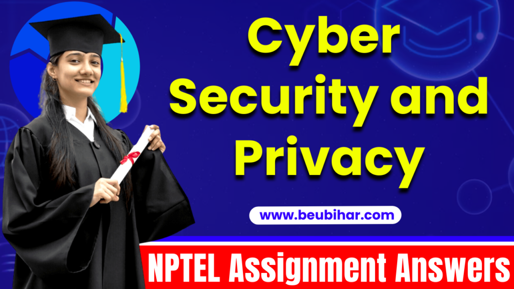 NPTEL Cyber Security and Privacy Assignment Answers 2023