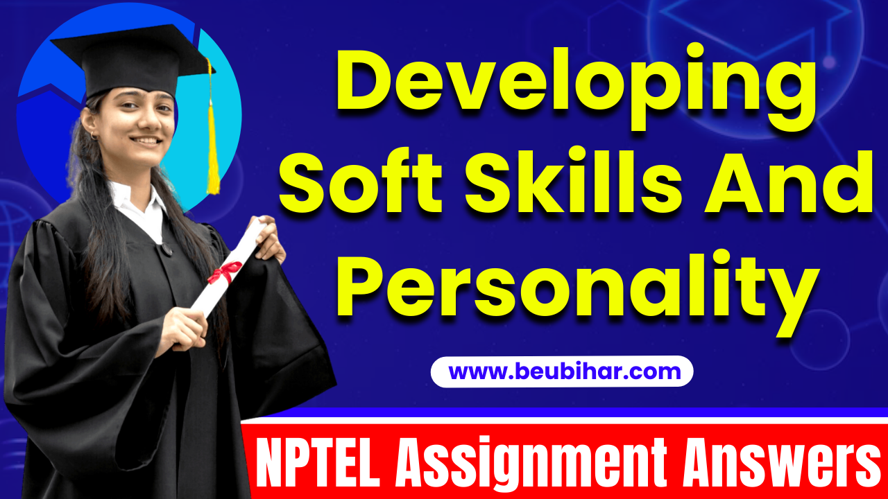 NPTEL Developing Soft Skills And Personality Assignment Answer 2023