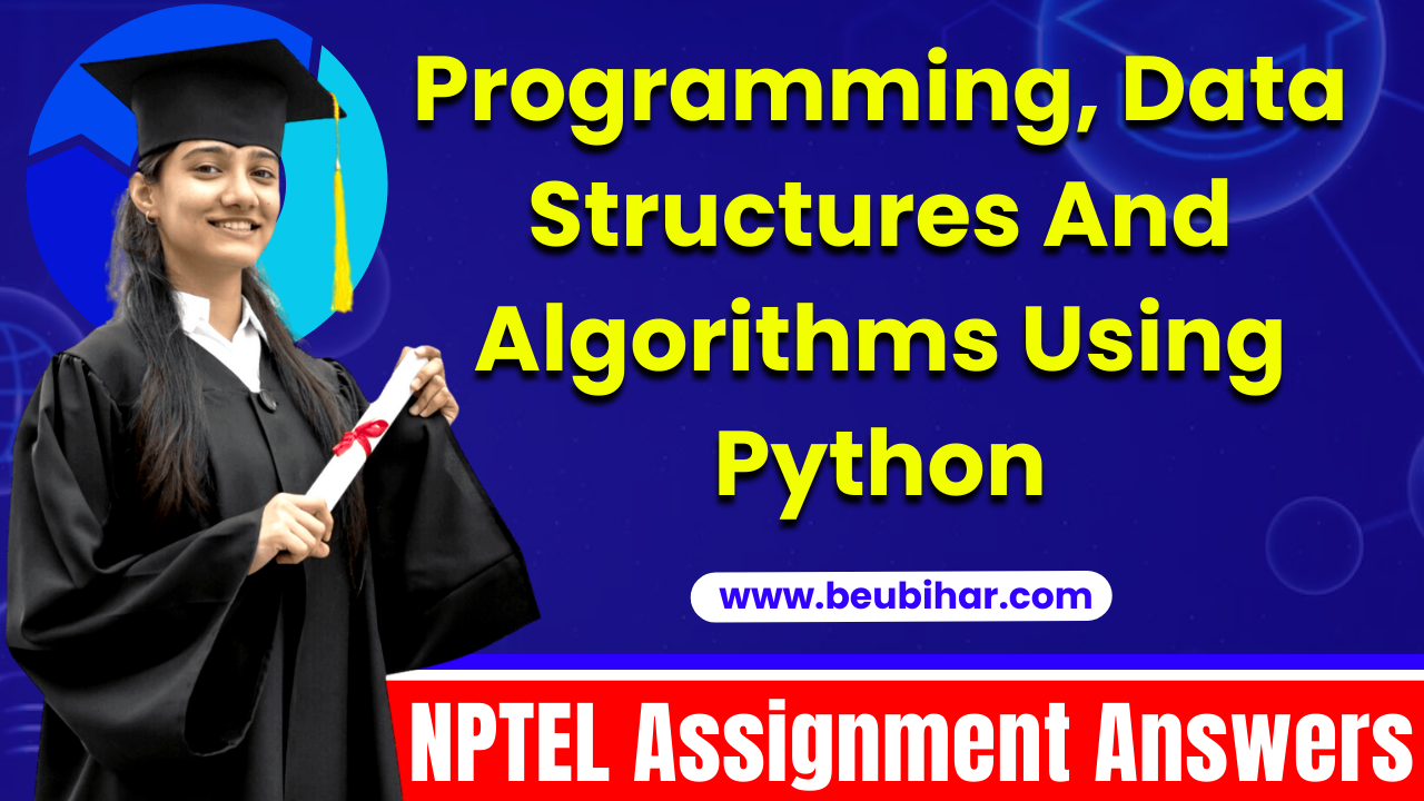 NPTEL Programming, Data Structures And Algorithms Using Python Assignment Answers